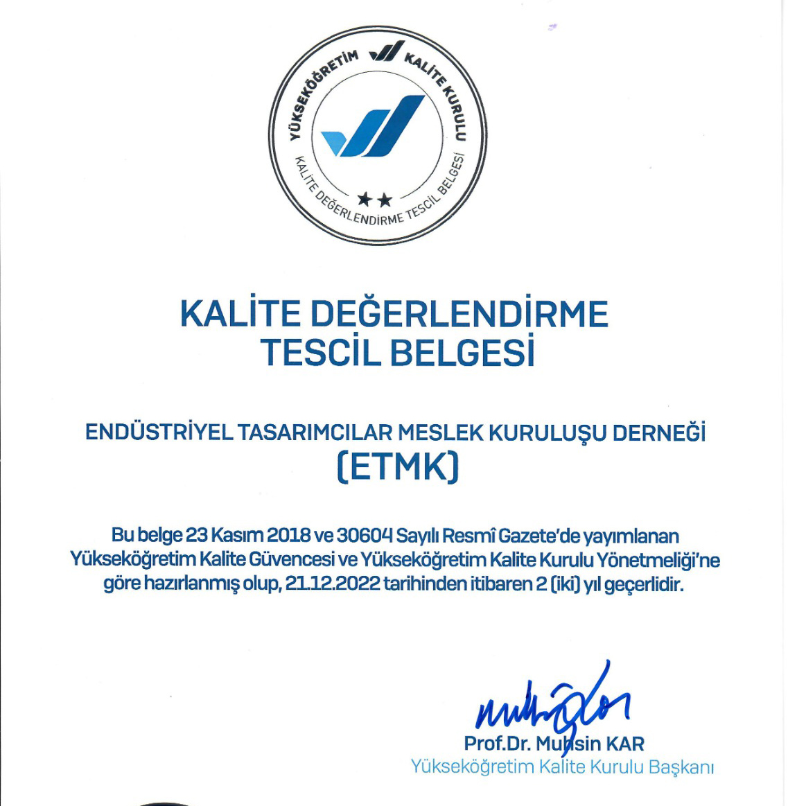 YÖKAK tarafından ETMK - ENTAK’a, Endüstriyel Tasarım lisans programlarının akreditasyonu için yetkilendirmek üzere Kalite Tescil Belgesi 22.12.2022 tarihi itibari ile verilmiştir.